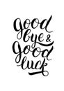 Goodbye and good luck handwritten lettering